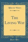 The Living Way (Classic Reprint)