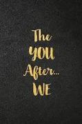 The YOU After...WE