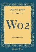 Wo2 (Classic Reprint)