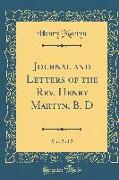 Journal and Letters of the Rev. Henry Martyn, B. D, Vol. 2 of 2 (Classic Reprint)