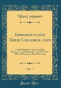 Immigrants and Their Children, 1920, Vol. 7