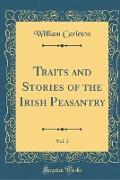 Traits and Stories of the Irish Peasantry, Vol. 2 (Classic Reprint)