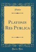 Platonis Res Publica (Classic Reprint)