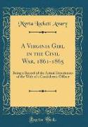 A Virginia Girl in the Civil War, 1861-1865