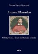 Ascanio Filomarino: Nobilta, Chiesa E Potere Nell'italia del Seicento