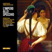 L'impero allo specchio. Antropologia, etnografia e folklore nella costruzione di un'identità culturale nazionale ai tempi della Russia zarista 1700-1900