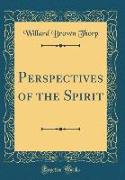 Perspectives of the Spirit (Classic Reprint)