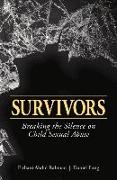 Survivors: Breaking the Silence on Child Sexual Abuse