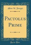 Pactolus Prime (Classic Reprint)