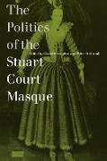 The Politics of the Stuart Court Masque