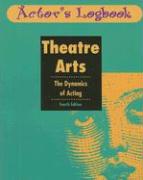 Theatre Arts: The Dynamics of Acting: Actor's Logbook