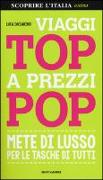 Viaggi top a prezzi pop. Mete di lusso per le tasche di tutti