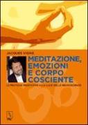 Meditazione, emozioni e corpo cosciente. Le pratiche meditative alla luce delle neuroscienze