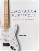 Chitarra elettrica. Enciclopedia illustrata