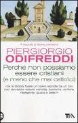 Perché non possiamo essere cristiani (e meno che mai cattolici)