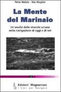 La mente del marinaio. Un'analisi delle vicende umane nella navigazione di oggi e di ieri