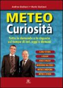 Meteo curiosità. Tutte le domande e le risposte sul tempo di ieri, oggi e domani