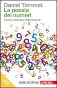La poesia dei numeri. Come la matematica mi illumina la vita