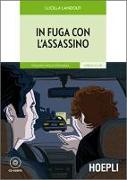 In fuga con l'assassino. Italiano lingua straniera Livello A2/B1. Con CD Audio