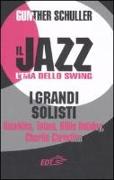 Il jazz. L'era dello swing. I grandi solisti. Hawkins, Tatum, Billie Holiday, Charlie Christian