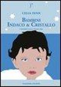 L'avventura indaco-cristallo. Bambini e adulti indaco e cristallo. I pionieri della nuova era