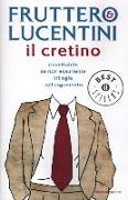 Il cretino. Rispettabile se non esauriente trilogia sull'argomento