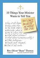 10 Things Your Minister Wants to Tell You: But Can't, Because He Needs the Job