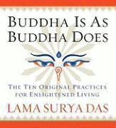 Buddha Is as Buddha Does: The Ten Original Practices for Enlightened Living