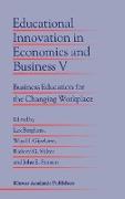 Educational Innovation in Economics and Business V