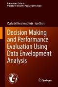 Decision Making and Performance Evaluation Using Data Envelopment Analysis