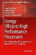 Energy Efficient High Performance Processors