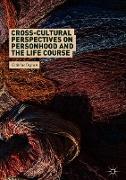 Cross-Cultural Perspectives on Personhood and the Life Course