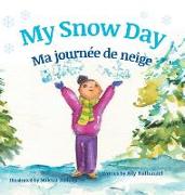 My Snow Day / Ma Journée de Neige: Babl Children's Books in French and English