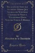 Relación de Todo Lo Ocurrido Desde Que Salimos de Nuestros Colegios de Vigan y Tuguegarao Hasta Nuestra Vuelta Á Manila (Classic Reprint)