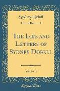 The Life and Letters of Sydney Dobell, Vol. 2 of 2 (Classic Reprint)