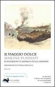 Il viaggio dolce. Il soggiorno di Leopardi a villa Ferrigni