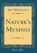 Nature's Musings (Classic Reprint)