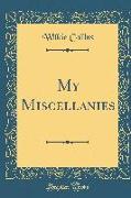 My Miscellanies (Classic Reprint)