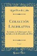 Colección Legislativa, Vol. 6: Secretaria de Gobernación, de 1° de Julio a 31 de Diciembre de 1903 (Classic Reprint)