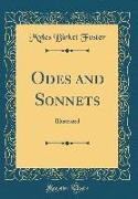 Odes and Sonnets: Illustrated (Classic Reprint)
