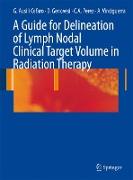 A Guide for Delineation of Lymph Nodal Clinical Target Volume in Radiation Therapy