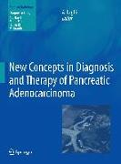 New Concepts in Diagnosis and Therapy of Pancreatic Adenocarcinoma