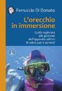 L'orecchio in immersione. Guida ragionata alla gestione dell'apparato uditivo di subacquei e apneisti