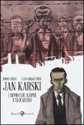 Jan Karski. L'uomo che scoprì l'Olocausto