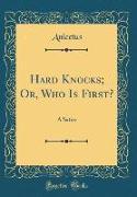 Hard Knocks, Or, Who Is First?