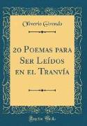 20 Poemas para Ser Leídos en el Tranvía (Classic Reprint)