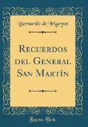 Recuerdos del General San Martín (Classic Reprint)