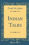 Indian Tales (Classic Reprint)