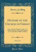 History of the Church of Christ, Vol. 1 of 3