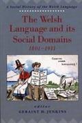 The Welsh Language and its Social Domains, 1801-1911